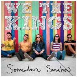 We The Kings : Somewhere Somehow